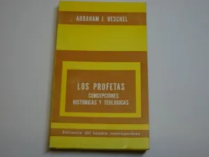 LOS PROFETAS. 2, CONCEPCIONES HISTÓRICAS Y TEOLÓGICAS