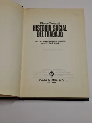 HISTORIA SOCIAL DEL TRABAJO. DE LA ANTIGÜEDAD HASTA NUESTROS DÍAS