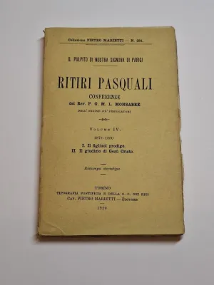 RITIRI PASCUALI. CONFERENZE. VOLUME IV. 1879-1880. I. IL FIGLIUOL PRODIGO. II. IL GIUDIZIO DI GESÙ CRISTO