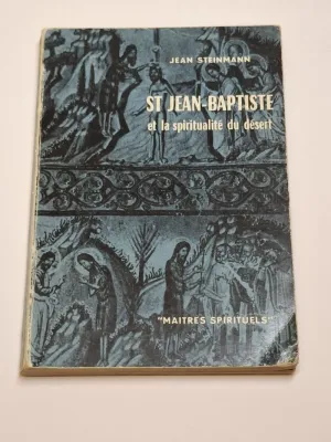 SAINT JEAN-BAPTISTE ET LA SPIRITUALITÉ DU DÉSERT