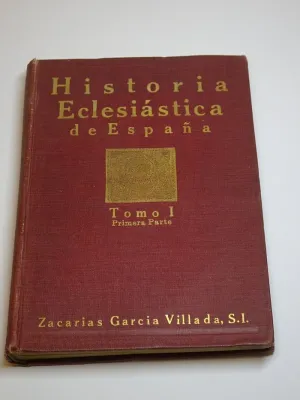 HISTORIA ECLESIÁSTICA DE ESPAÑA. I, EL CRISTIANISMO DURANTE LA DOMINACIÓN ROMANA (PRIMERA PARTE)