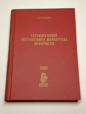 ESTUDIOS SOBRE INSTITUCIONES MONÁSTICAS MEDIEVALES