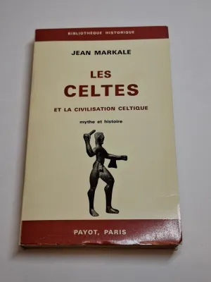 LES CELTES ET LA CIVILISATION CELTIQUE. MYTHE ET HISTOIRE