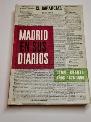 MADRID EN SUS DIARIOS. IV, 1876-1890.