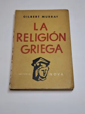 LA RELIGIÓN GRIEGA. CINCO ENSAYOS SOBRE LA EVOLUCIÓN DE LAS DIVINIDADES CLÁSICAS