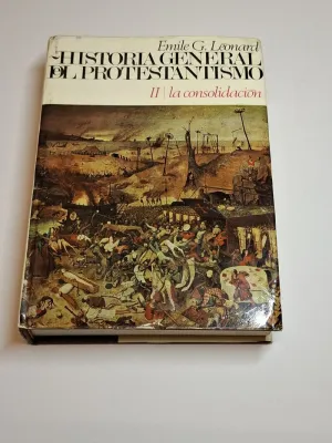 HISTORIA GENERAL DEL PROTESTANTISMO. II. LA CONSOLIDACIÓN