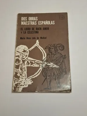 DOS OBRAS MAESTRAS ESPAÑOLAS: EL LIBRO DEL BUEN AMOR Y LA CELESTINA