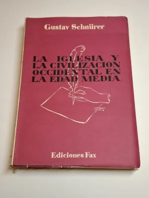 LA IGLESIA Y LA CIVILIZACIÓN OCCIDENTAL EN LA EDAD MEDIA. TOMO I