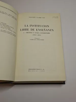 LA INSTITUCIÓN LIBRE DE ENSEÑANZA. I. ORÍGENES Y ETAPA UNIVERSITARIA (1860 - 1981)