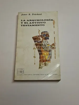 LA ARQUEOLOGÍA Y EL ANTIGUO TESTAMENTO