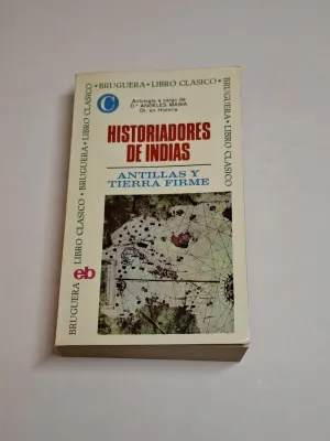 HISTORIADORES DE INDIAS. ANTILLAS Y TIERRA FIRME