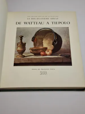 LE DIX-HUITIEME SIECLE. DE WATTEAU A TIEPOLO