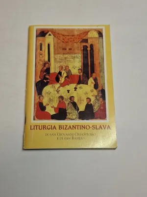 LITURGIA BIZANTINO-SLAVA. DI SAN GIOVANNI CRISOSTOMO E DI SAN BASILIO